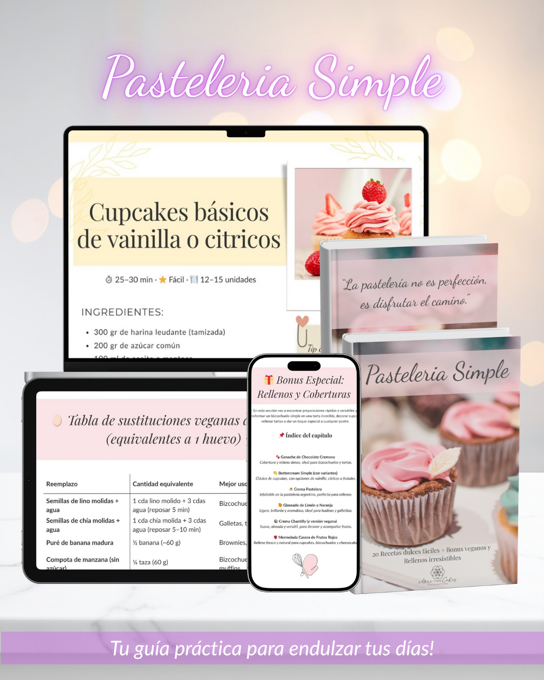 Pastelería Simple: 20 Recetas Dulces + Bonus Veganos y Rellenos Irresistibles (Ebook Digital)
